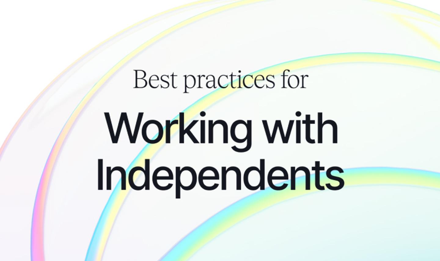 Working with Independents