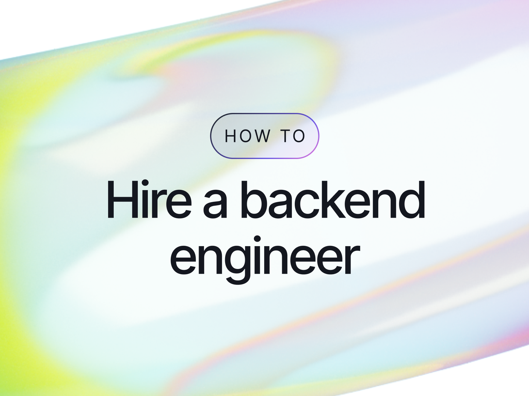 How to Hire a Backend Engineer