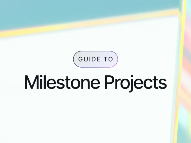 Guide to Milestone Projects